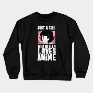 Just A Girl Who Really Loves Anime Otaku, Vintage Manga Fan Crewneck Sweatshirt